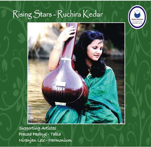 Rising Stars Ruchira Kedar Rising stars is the audio series of the artistes who are upcoming but who are of very high caliber. Ruchira is one such artiste. Ruchira is a disciple of Pt.