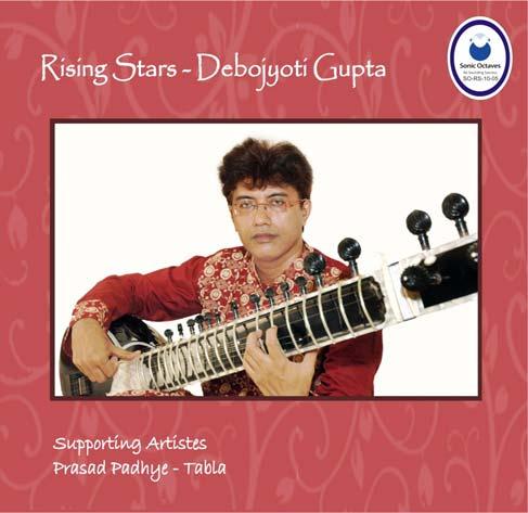 Rising Stars-Debojyoti Gupta Rising stars is the audio series of the artistes who are upcoming but who are of very high caliber. Debojyoti is one such artiste.
