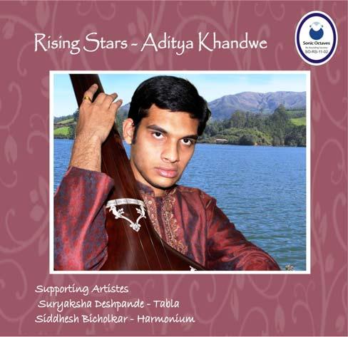Product ID #: SO-2011-04 MRP : Rs. 100/- Rising Stars-Aditya Khandwe Rising stars is the audio series of the artistes who are upcoming but who are of very high caliber. Aditya is one such artiste.