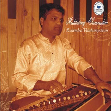 Meditating Samvadini This CD contains the rendition of Indian Classical Ragas on Samvadini. Samvadini is a modified version of harmonium made suitable to play solo performances on Harmonium.