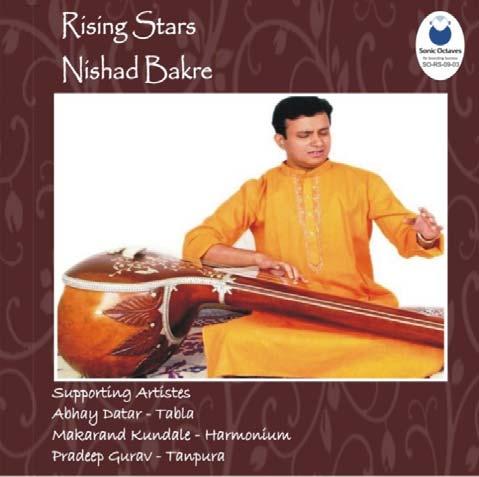 Rising Stars Nishad Bakre Rising stars is the audio series of the artistes who are upcoming but who are of very high caliber. Nishad is one such artiste. Nishad is a disciple of Pt. Ulhas Kashalkar.