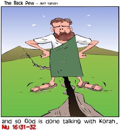 Road to Emmaus - The Harmony of the Old and New Testament - NUMBERS Lesson 4 The Rebellion of Korah (Context Num 16:1-35) The Israelites did a lot of complaining and some rebelling during the forty
