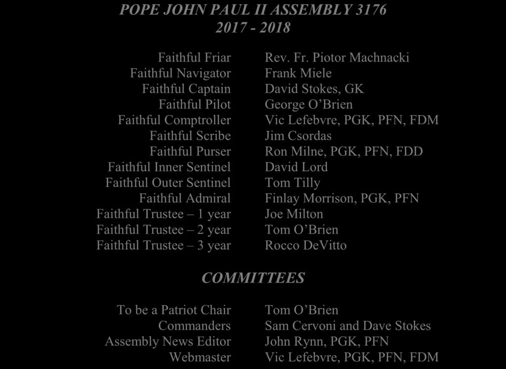POPE JOHN PAUL II ASSEMBLY 3176 2017-2018 Faithful Friar Faithful Navigator Faithful Captain Faithful Pilot Faithful Comptroller Faithful Scribe Faithful Purser Faithful Inner Sentinel Faithful Outer