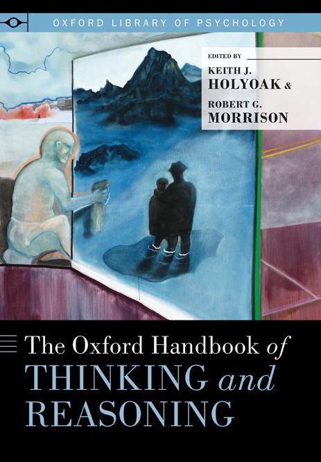 The Book Holyoak and Morrison, Thinking and Reasoning.