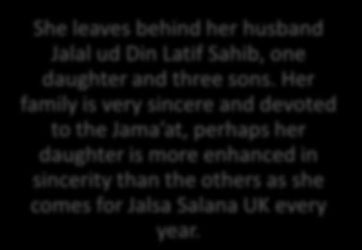 No one dared back bite in her presence She regularly wrote Huzoor for prayers and whenever she came for Jalsa, she