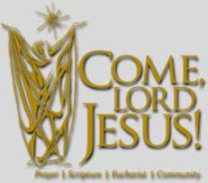 Come Lord Jesus Meetings moved to Tuesday Evenings