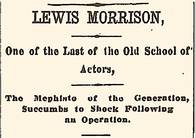 1899 Morrison performance Morrison s death in the Picayune Picayune ad The Old Varieties Theatre on Canal Street operated at that location until 1899, when it was torn down.