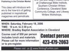 taught related topic at Chattanooga Bible Institute, Southern Christian Writers Conference, Cleveland State Community College, and Lifeway Writers Workshops. Course cost of $50.