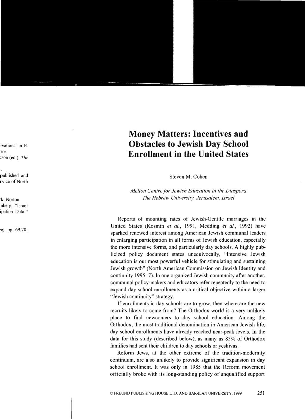 Money Matters: Incentives and Obstacles to Jewish Day School Enrollment in the United States Steven M.