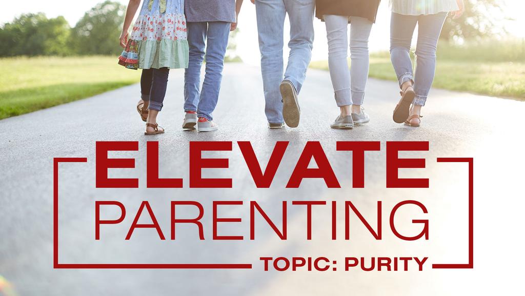 SPECIAL EVENTS THROUGHOUT THE YEAR Elevate Parenting Dinner: Purity Parenting can be one of the most difficult jobs, if not the most difficult job, that God has called us to.