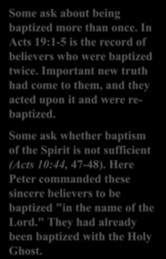 Some ask about being baptized more than once.