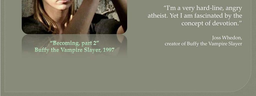 But all three of them encapsulate experiences that I, as an atheist, find meaningful. The first of these is Vocation.
