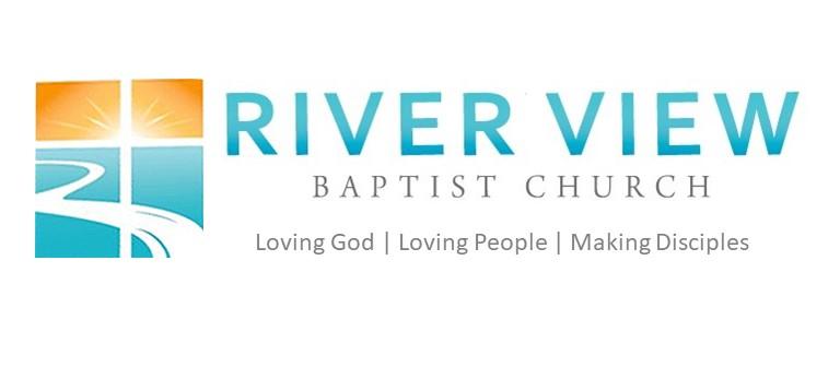 The View from River View Volume 11 Issue 6 Ministerial Staff: Pastor - Chad Morrow Youth Pastor - Steve Chesser Worship Leader - Brian Lutz Sunday Morning Worship: 8:45 AM & 11:00 AM Sunday