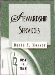 Stewardship Services Just in Time Series David N. Mosser This volume from the Justin Time series provides ready-to-use worship and preaching resources for themes related to stewardship.