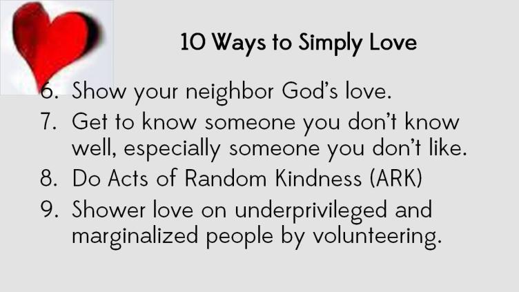 8) Do Acts of Random Kindness (ARK). Hold a door open, clear someone else s dishes, compliment someone, buy coffee for a stranger or whatever you think of.