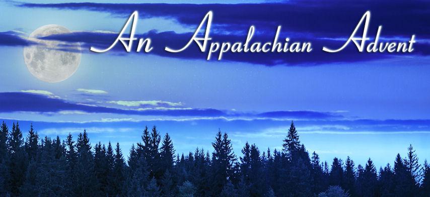 An Appalachian Advent December 1-4, 2015 If you are looking for a fun time in the mountains in December, you are looking for Christmount s Appalachian Advent!