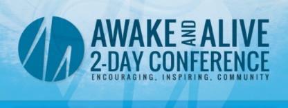 ANNOUNEENTS Awake and Alive Video Invitation AWAKE AND ALIVE 2-DAY ONFERENE Awake and Alive, a ministry to serve young adults 18 to 25 years old, is holding a two-day conference Friday and Saturday,