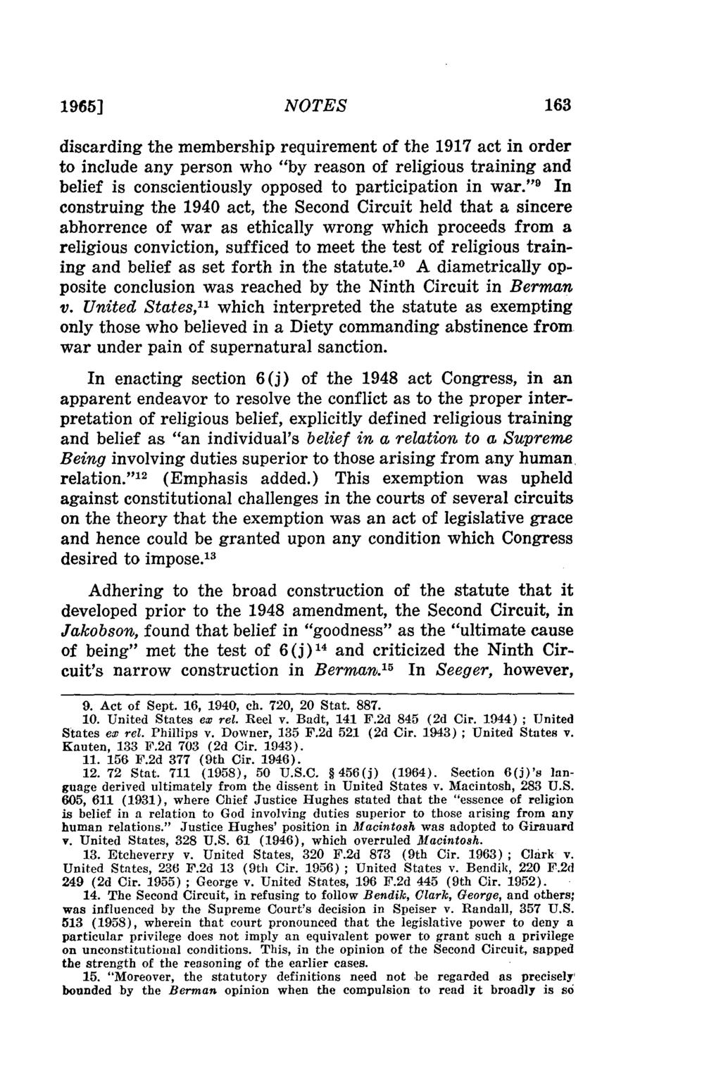 1965] NOTES discarding the membership requirement of the 1917 act in order to include any person who "by reason of religious training and belief is conscientiously opposed to participation in war.