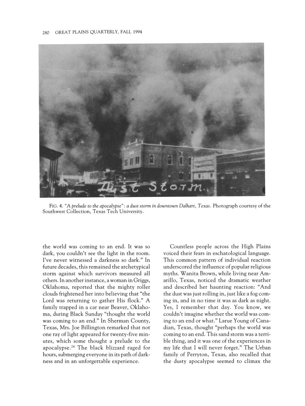 280 GREAT PLAINS QUARTERLY, FALL 1994 FIG. 4. "A prelude to the apocalypse": a dust storm in downtown Dalhart, Texas. Photograph courtesy of the Southwest Collection, Texas Tech University.