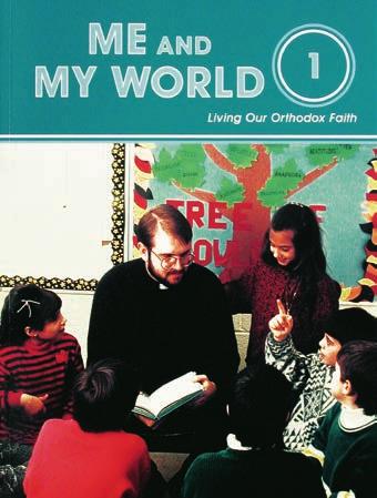 ELEMENTARY Living Our Orthodox Faith GRADE 1 Me and My World Student Book 110 $15.00 Teacher s Edition by Mary Hallick 115 $17.50 Activity Book 126 $5.