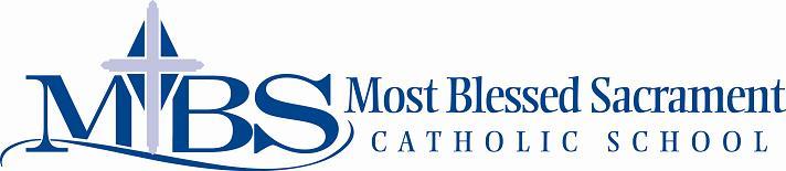 Mission Statem ent Most Blessed Sacram ent Catholic School, serving students in the eight sponsoring parishes of the region in grades pre-kindergarten to eight, is dedicated to excellence in