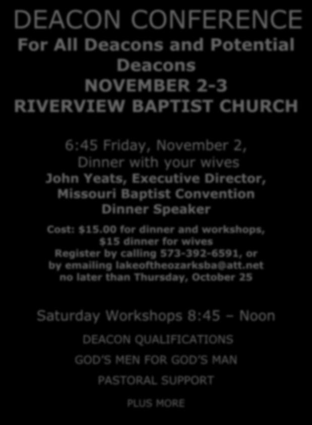 DEACON CONFERENCE For All Deacons and Potential Deacons NOVEMBER 2-3 RIVERVIEW BAPTIST CHURCH 6:45 Friday, November 2,