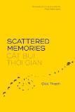 Scattered Memories by Thây Giac Thanh A collection of poems by Thay Giac Thanh (writing under his pen name Da Hac) the much loved senior disciple of Thich Nhat Hanh and the first abbot of Deer Park