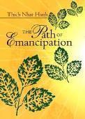 00 The Path of Emancipation: Talks from a 21-Day Mindfulness Retreat The Path of Emancipation transcribes Thich Nhat Hanh's first twenty-one day retreat in North America in 1998, when more than four