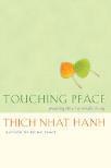 Touching Peace: Practicing the Art of Mindful Living In this sequel to Being Peace, Thich Nhat Hanh continues his teachings on practicing peace in everyday life and shows us how mindful awareness can