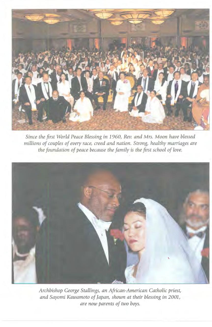Since the first World Peace Blessing in 1960, Rev. and Mrs. Moon have blessed millions of couples of every race, creed and nation.
