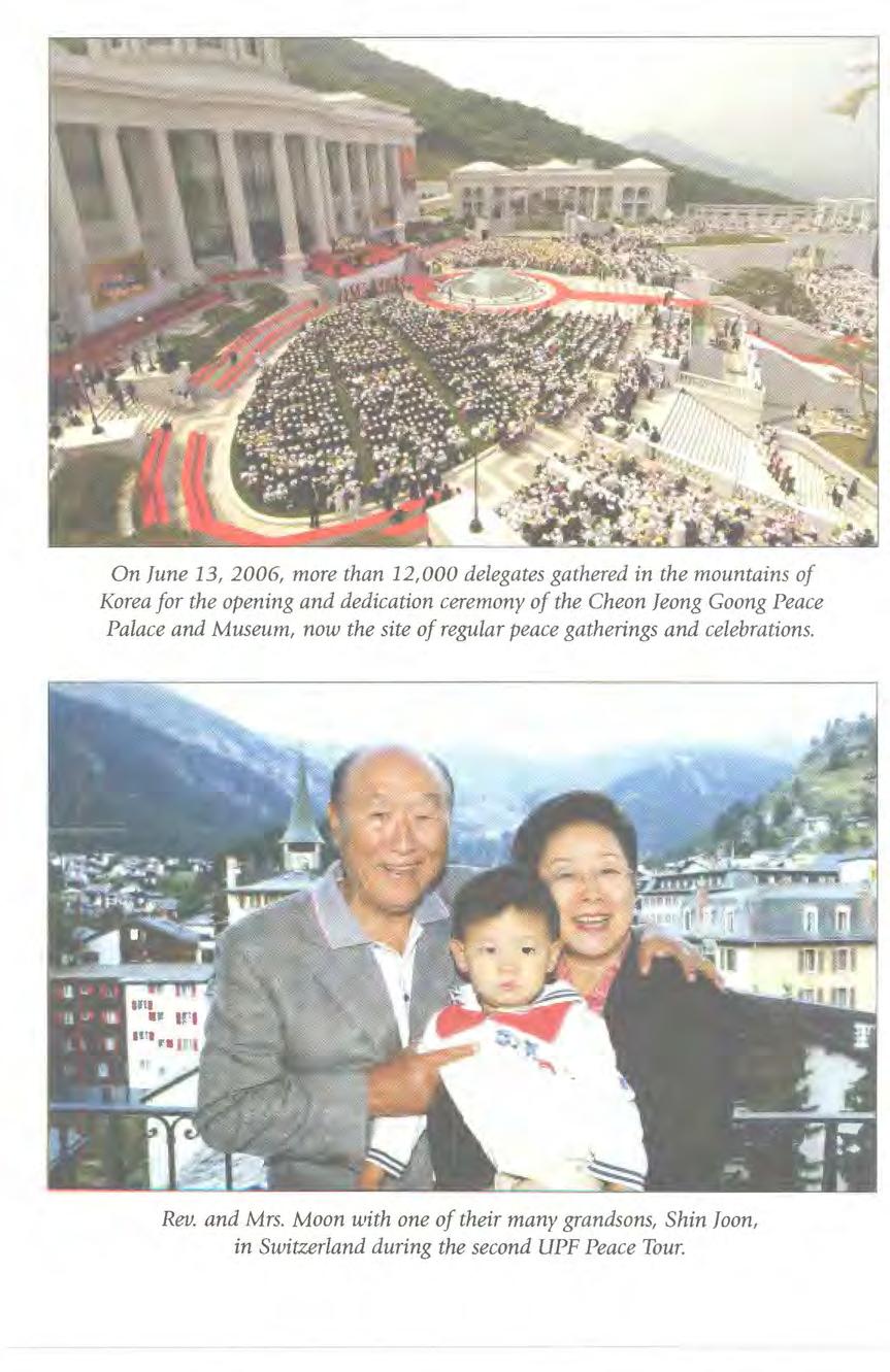 On June 13, 2006, more than 12,000 delegates gathered in the mountains of Korea for the opening and dedication ceremony of the Cheon Jeong Goong Peace Palace and Museum,