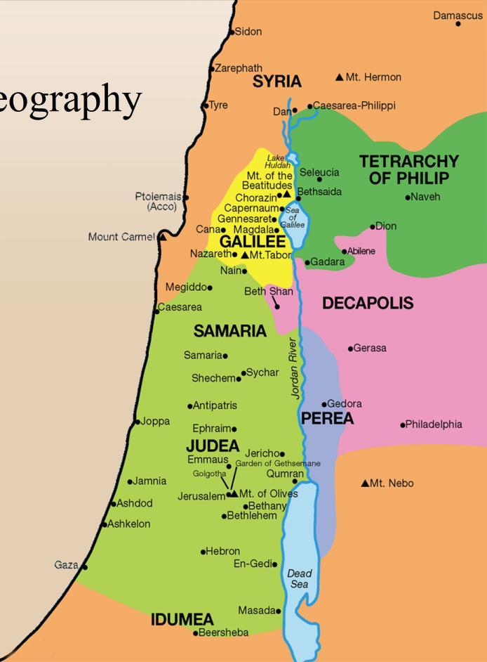 BASIC PRINCIPLES Learn Geography Use maps to learn about the geography Jesus calmed the of where