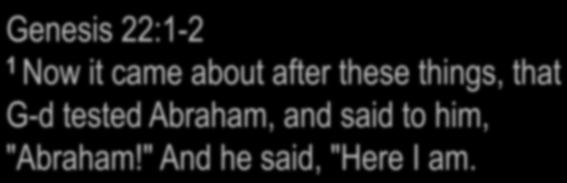 G-d spoke to ABRAHAM about it. A. G-d spoke to ABRAHAM about it.
