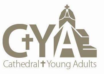 CATHEDRAL YOUNG ADULT (C YA) MINISTRY: The Cathedral young adult ministry serves the community of Catholic adults in their 20s and 30s who live and work in DC, supporting them in the continued growth