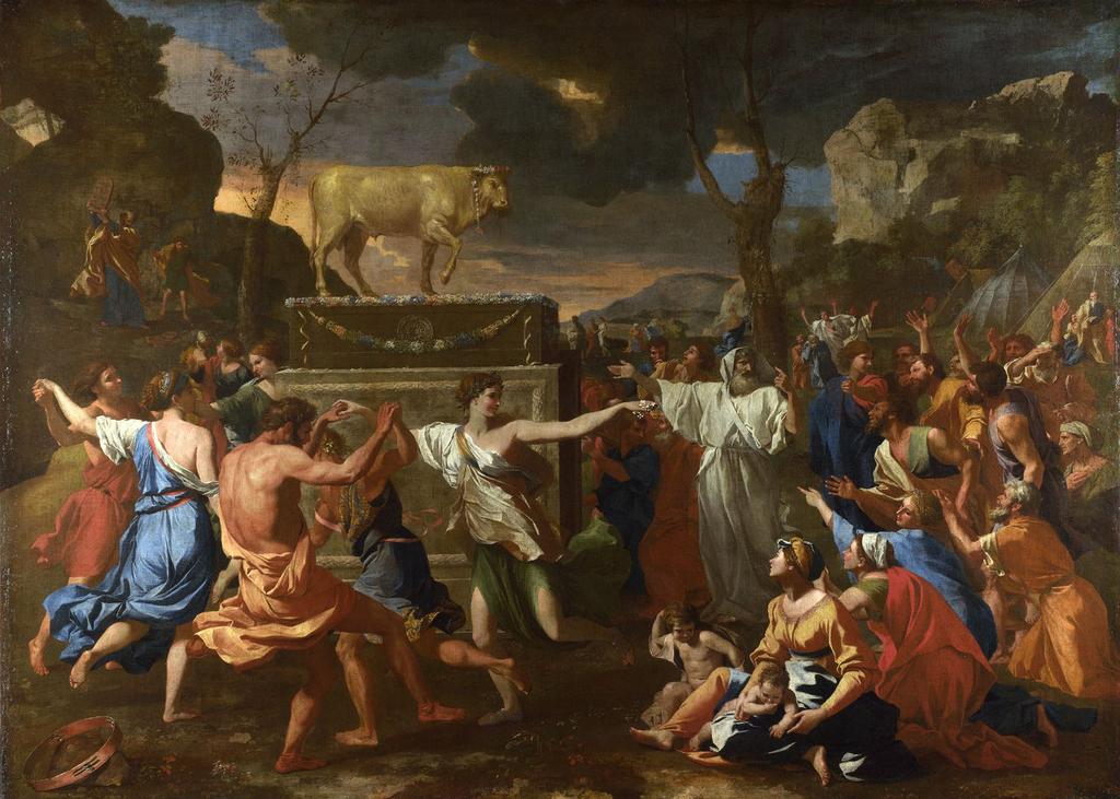 The Biblical Account The Adoration of the Golden Calf Nicolas Poussin (1594-1665) The National Gallery, Trafalgar Square, London The Israelites said, These are your gods, O Israel, who brought you up