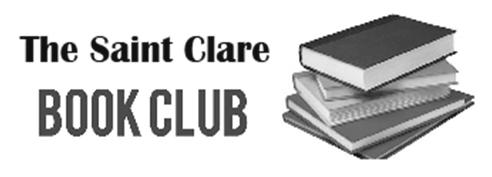The St. Clare Book Club meets in the St. Clare Parish Center at noon. You are welcome to bring a bag lunch.