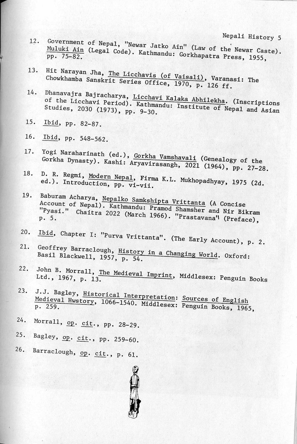 Nepali History 5 12. Governmen.t of Nepal, "Newar Jatko Ain" (Law of the Newar Caste). Muluki Ain (Legal Code). Kathmandu: Gorkhapatra Press, 1955, pp. 75-82. 13.