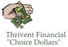 To Thrivent Financial Members: Thrivent Financial, as a non-profit organization, has many ways of giving back to the community those tax dollars that it does not have to send to the IRS.