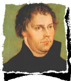 MARTIN LUTHER: Creates the Lutheran Choral: a musical form based on simple popular