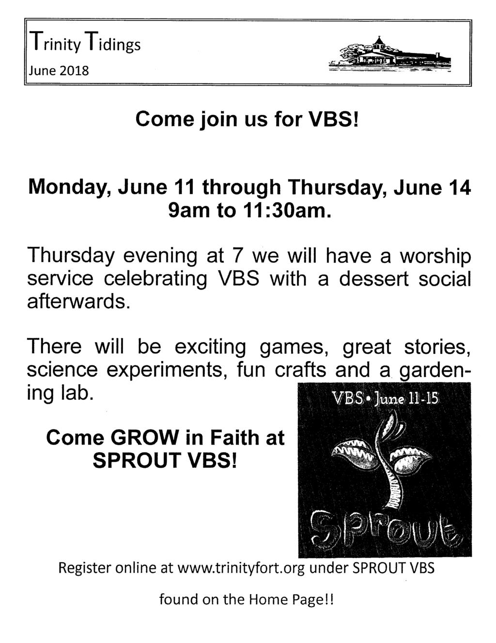 Trinity Tidings June 2018 Come join us for VBS! Monday, June 11 through Thursday, June 14 9am to 11:30am.