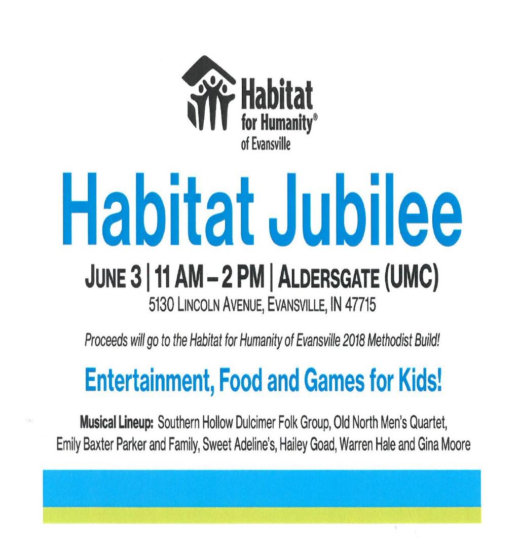 The 2 nd annual Habitat Jubilee will be Saturday, June 3, 11:00 AM to 2:00 PM, at Aldersgate UMC, 5130 Lincoln Ave.