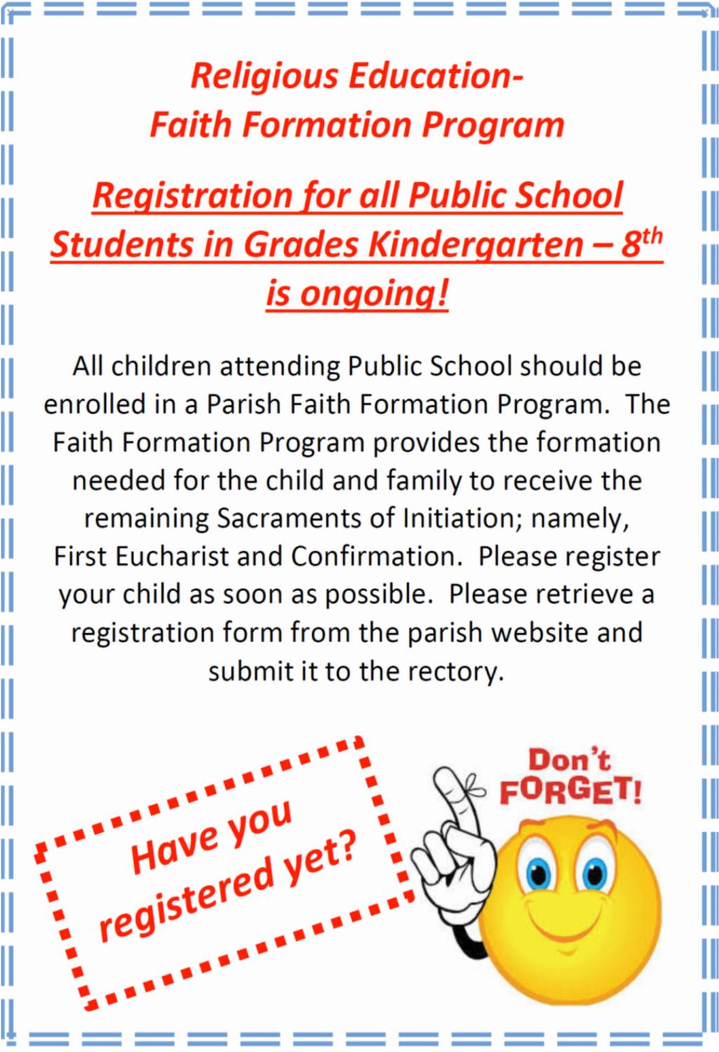 that all information provided to the parish regarding your registration remains in and only with the parish. This information is not shared, unless a Letter of Affiliation is needed.