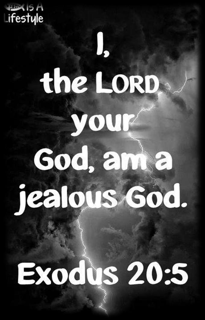 A Jealous God Isaiah 43:6-7 6 I will say to the north, Give them up! and to the south, Do not hold them back.