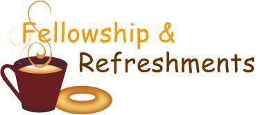 Thank you to everyone who has provided refreshments this Fall for our fellowship time following the Early Service. All December Sundays have been taken care of which is greatly appreciated.