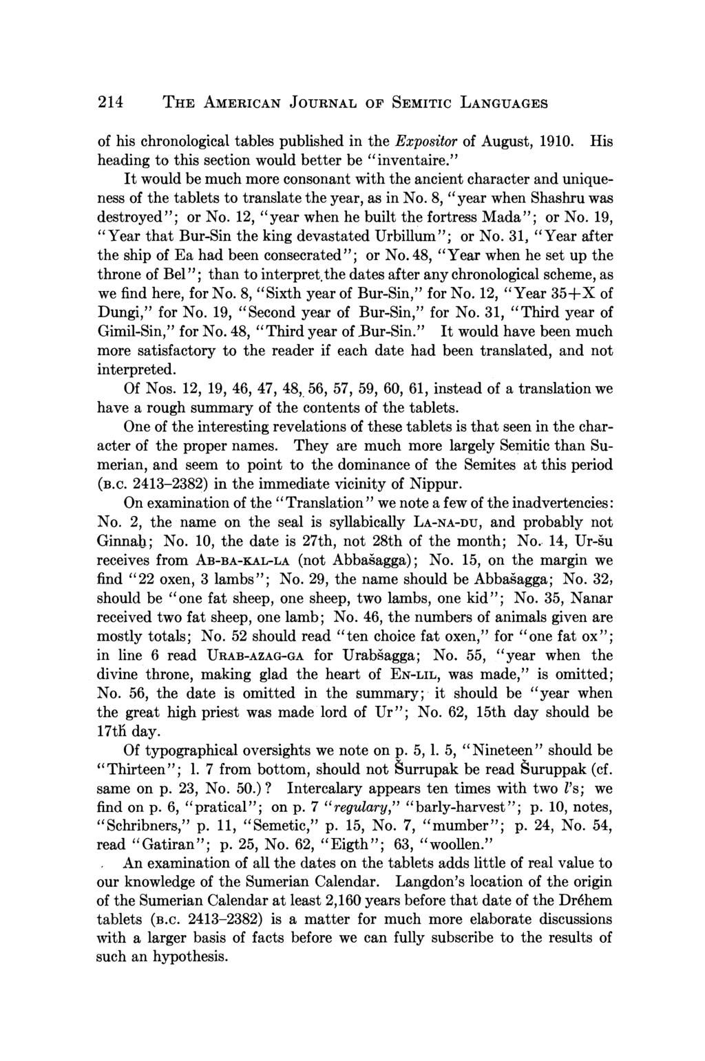 214 THE AMERICAN JOURNAL OF SEMITIC LANGUAGES of his chronological tables published in the Expositor of August, 1910. His heading to this section would better be "inventaire.