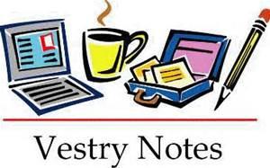 Highlights from the Vestry Meeting on August 16, 2015 As the clerk of the vestry, it is my responsibility to publish the highlights of our monthly meetings.