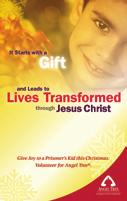 The kit includes: Quickstart Guide Provides an overview of the basics to implementing the three phases of the Angel Tree program.