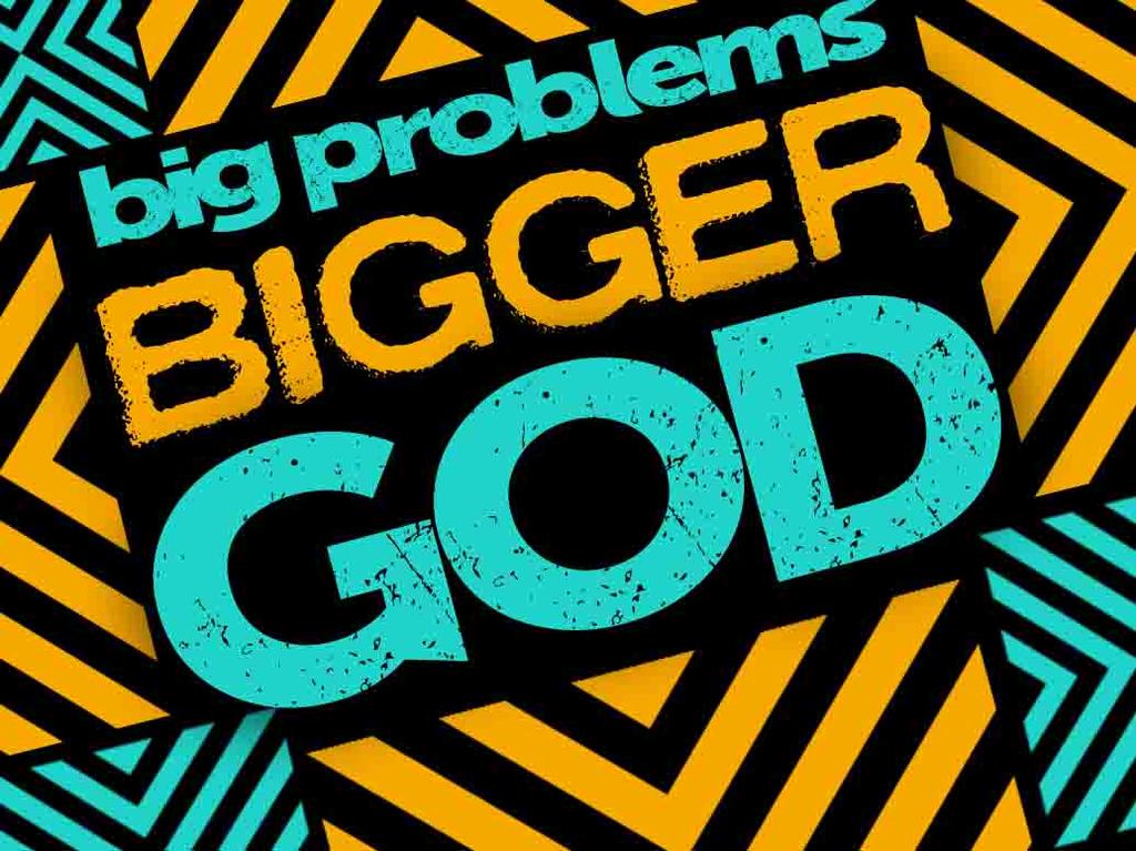 Lesson 3 - Big Problems, Bigger God Writer: Sean Sweet Project Supervisor: Nick
