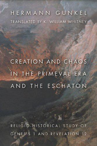 RBL 11/2007 Gunkel, Hermann Creation and Chaos in the Primeval Era and the Eschaton: A Religio-historical Study of Genesis 1 and Revelation 12 Translated by K. William Whitney Jr.