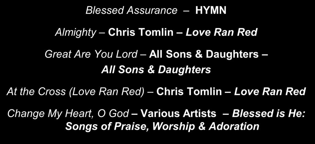 Blessed Assurance HYMN Almighty Chris Tomlin Love Ran Red Great Are You Lord All Sons & Daughters